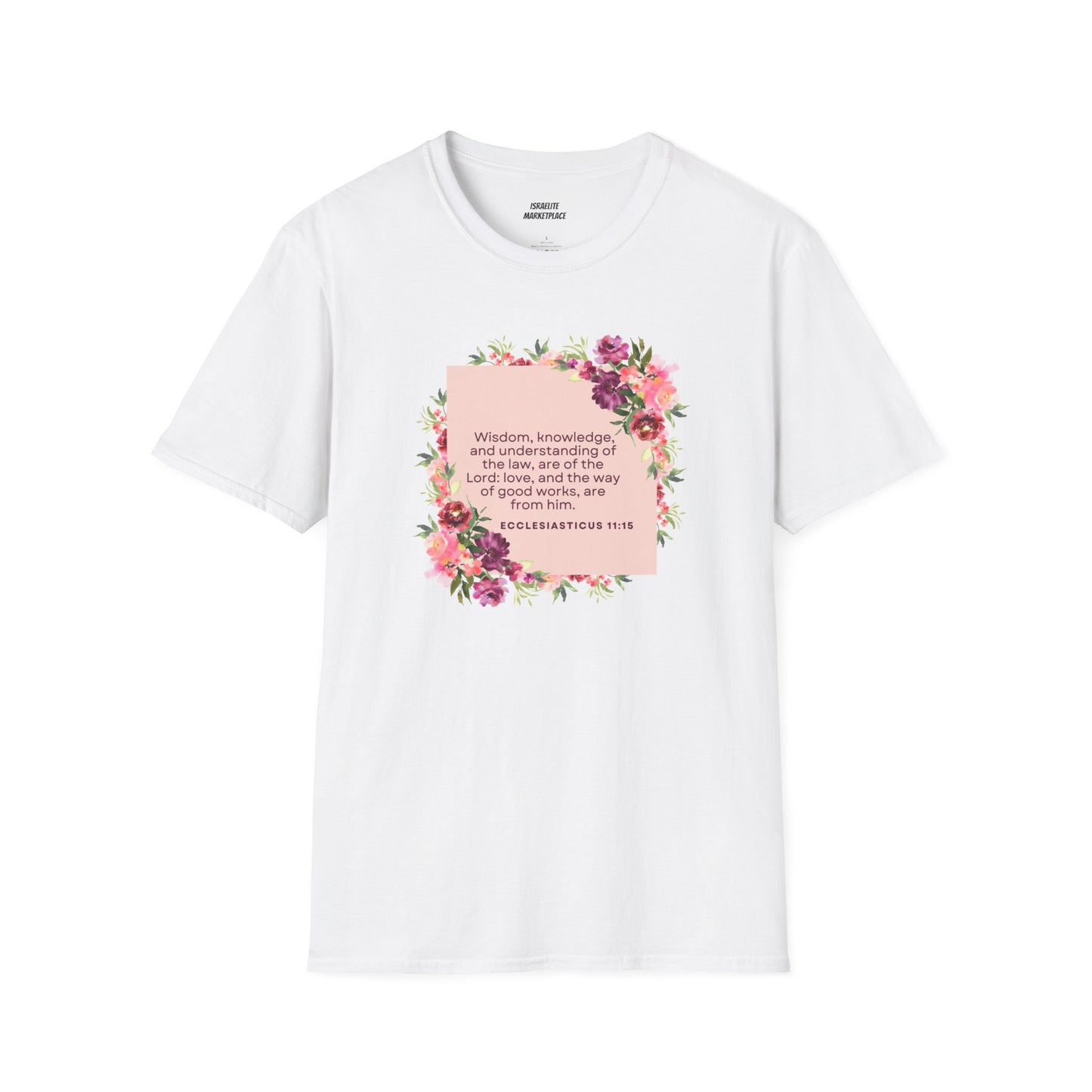 Ecclesiasticus 11:15 Womens Softstyle T-Shirt