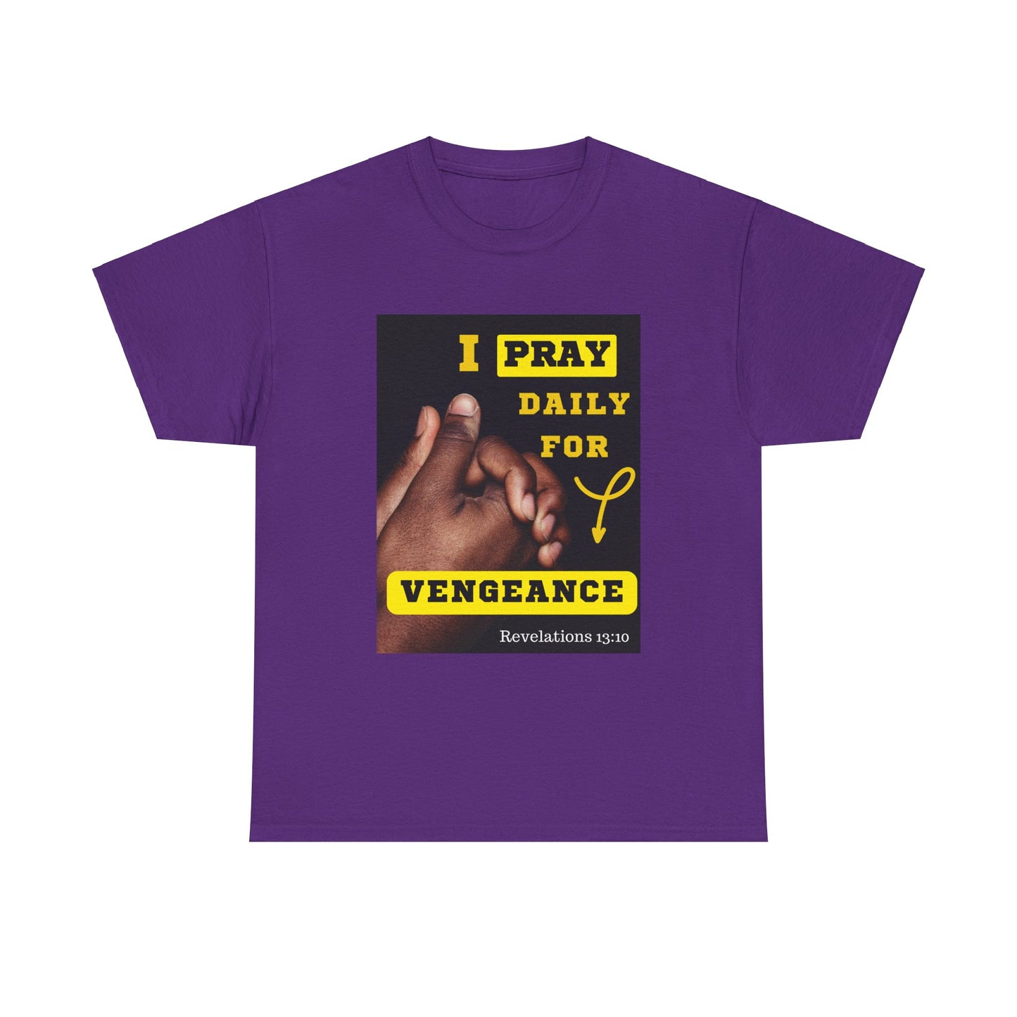 I Pray for Vengeance Unisex Cotton Tee