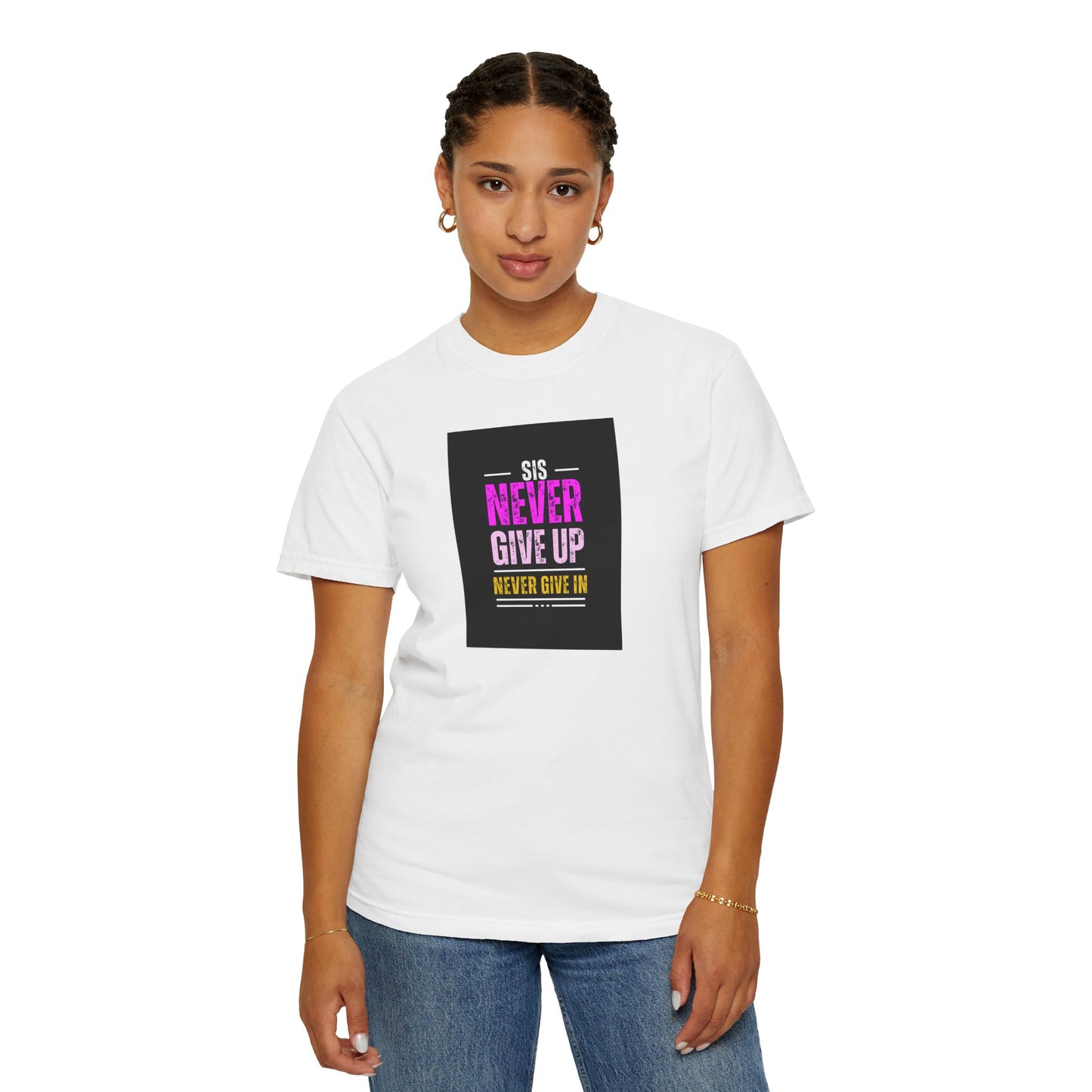 Sis Never Give Up Tee