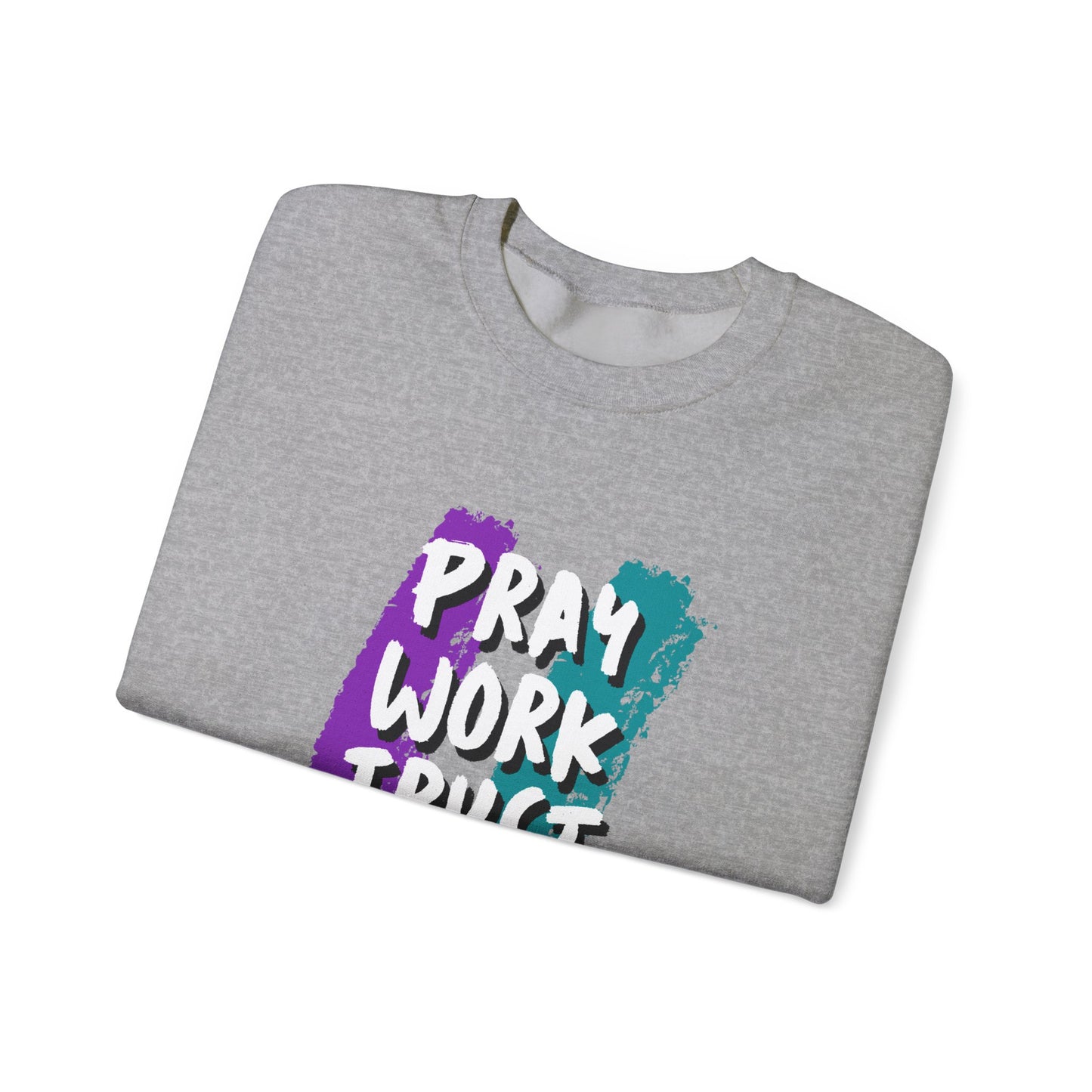 Pray, Work, Trust God Unisex Crewneck Sweatshirt