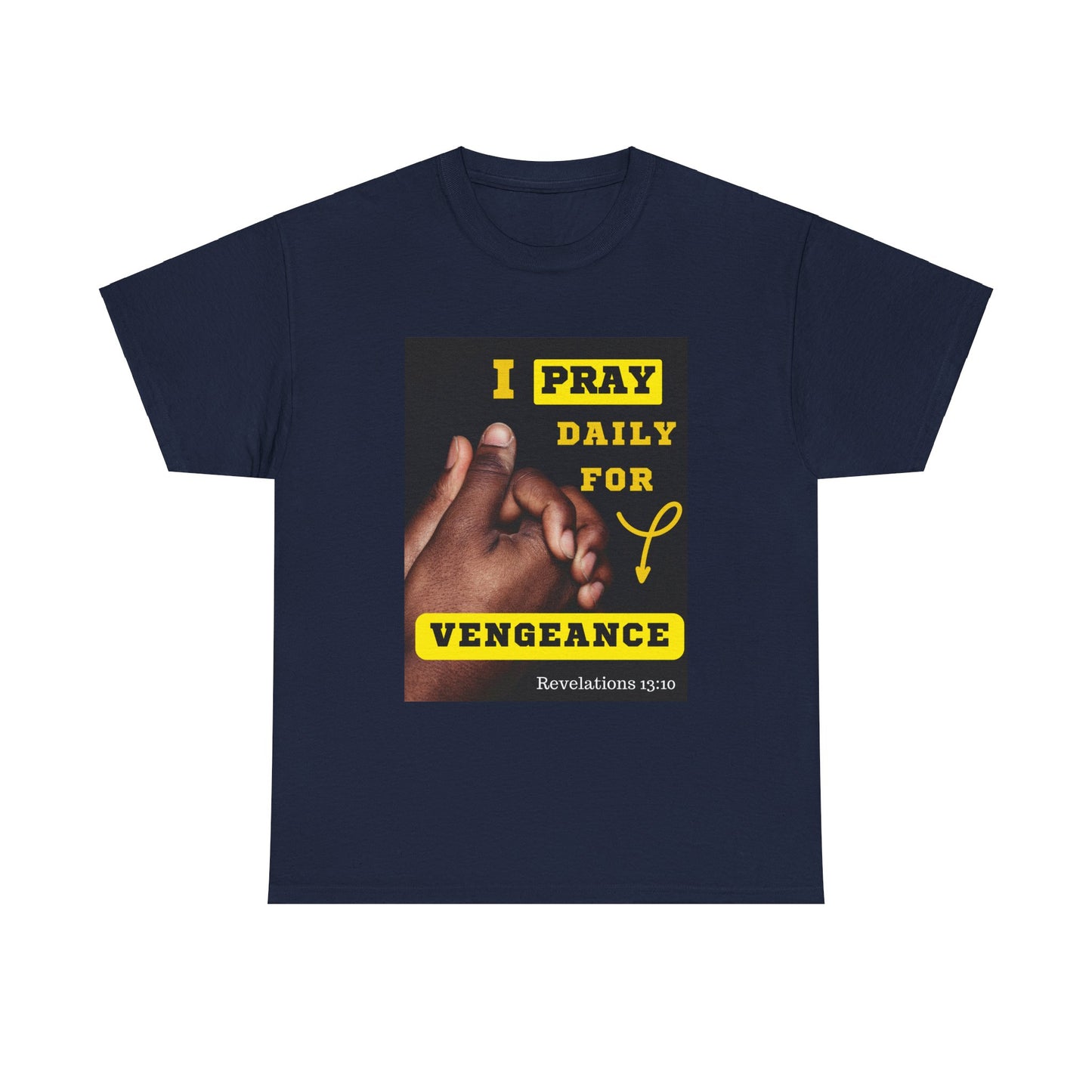 I Pray for Vengeance Unisex Cotton Tee