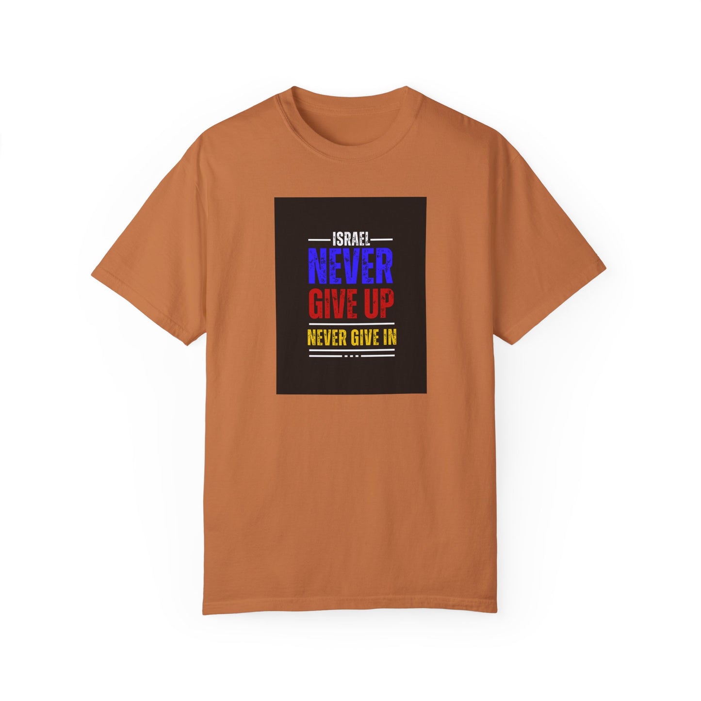 Israel Never Give Up Unisex Tee