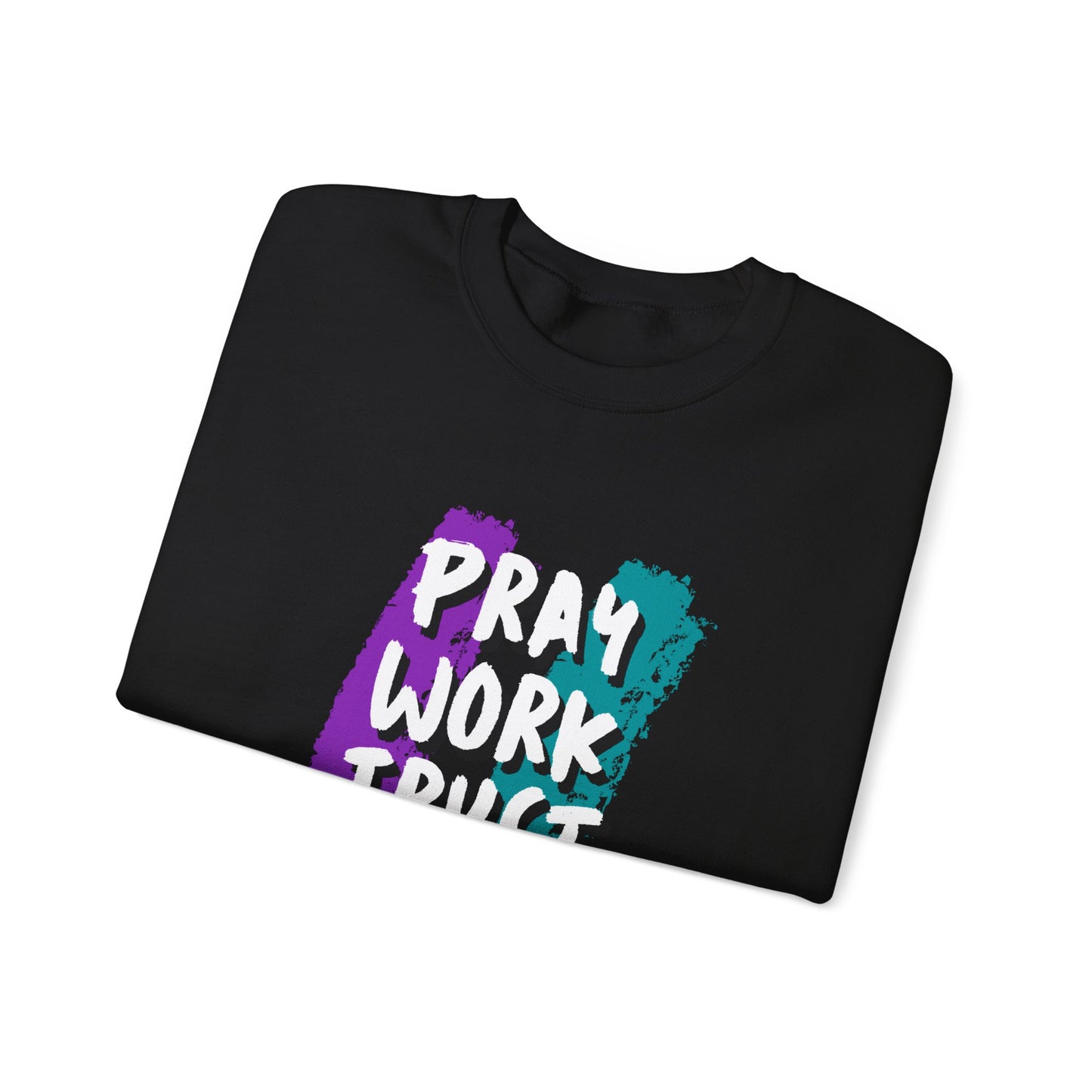 Pray, Work, Trust God Unisex Crewneck Sweatshirt