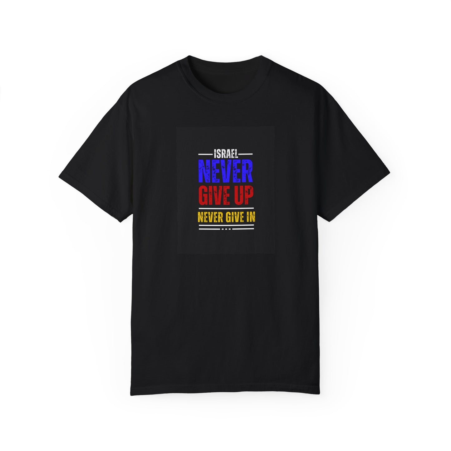 Israel Never Give Up Unisex Tee