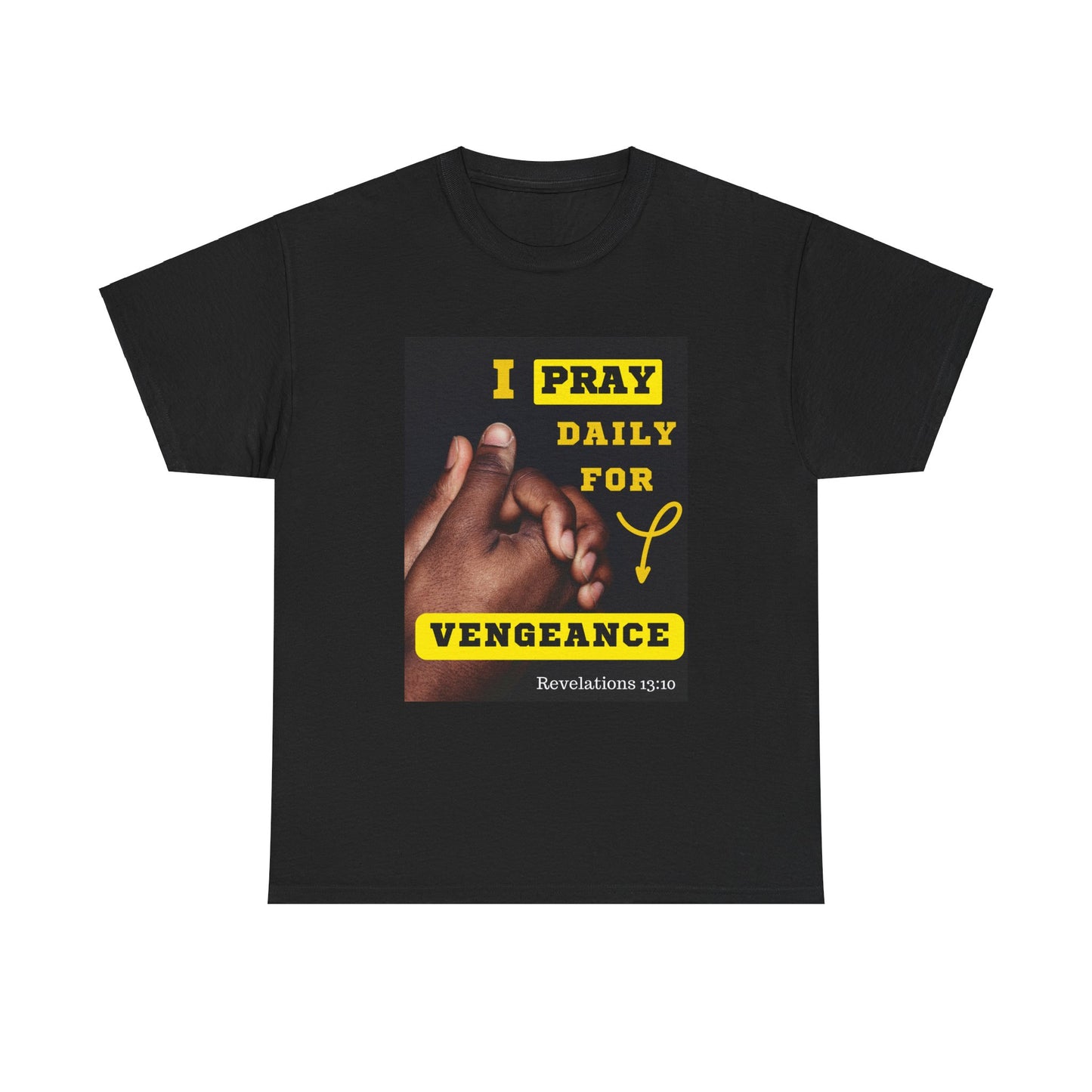 I Pray for Vengeance Unisex Cotton Tee