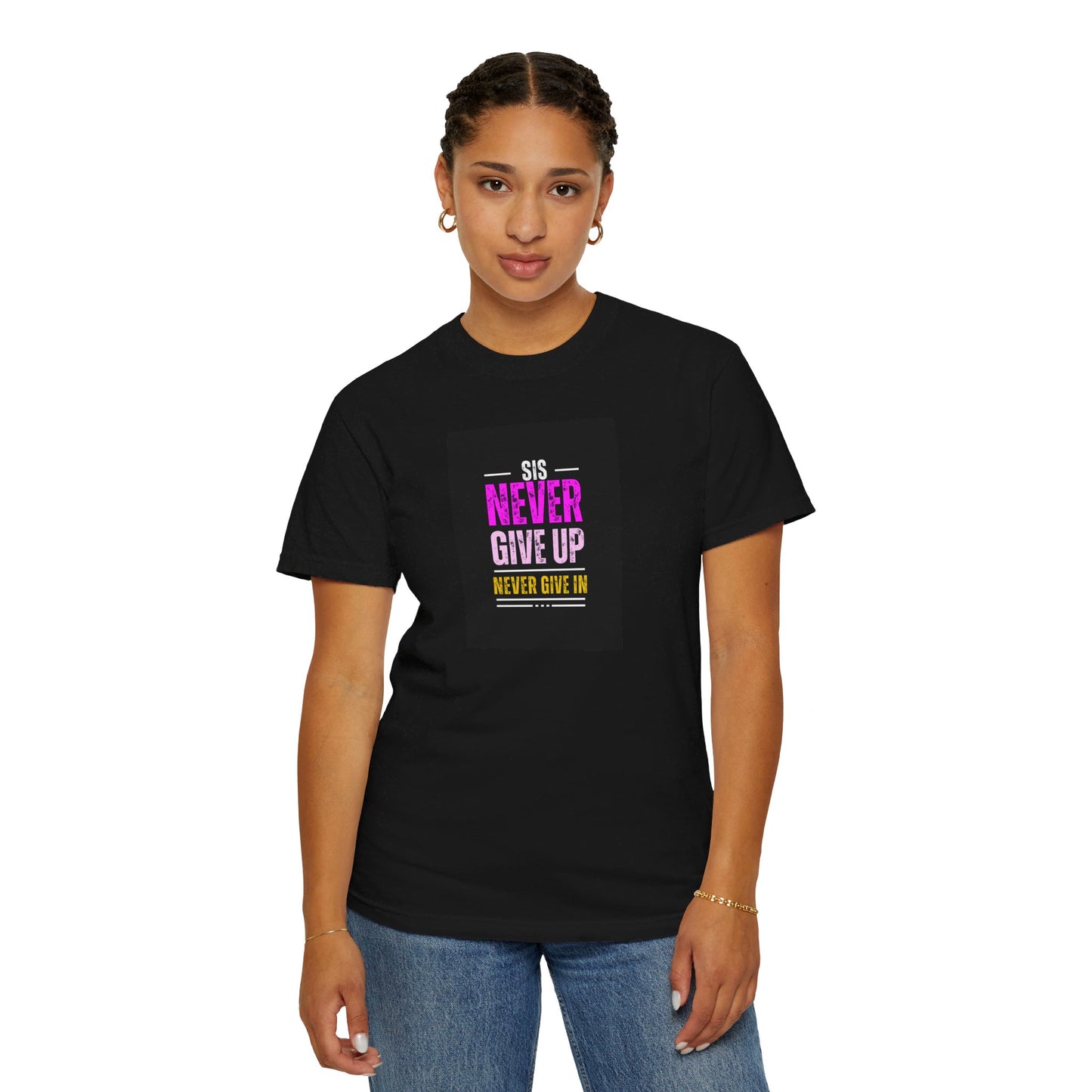 Sis Never Give Up Tee