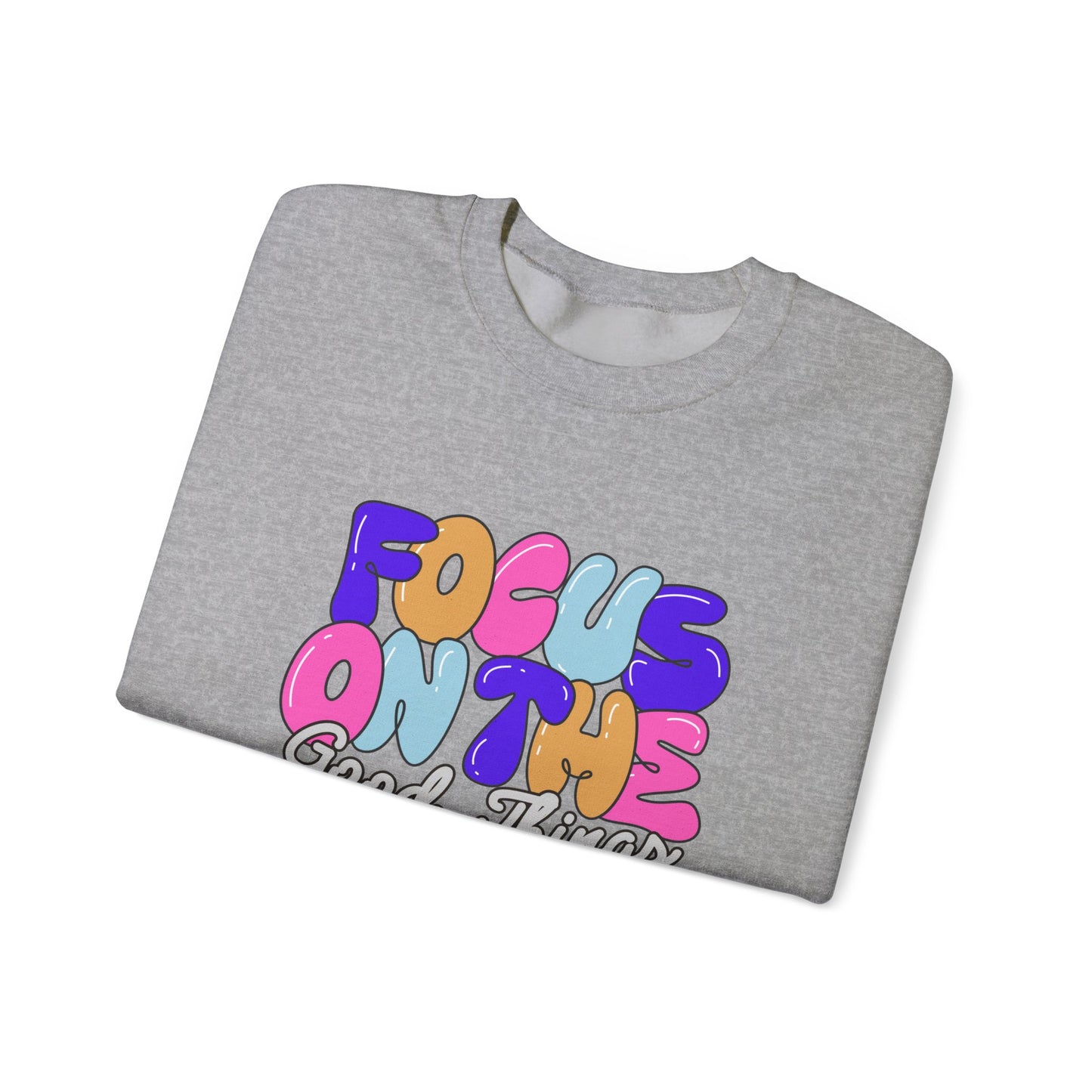 Focus on The Good Things Unisex Crewneck Sweatshirt