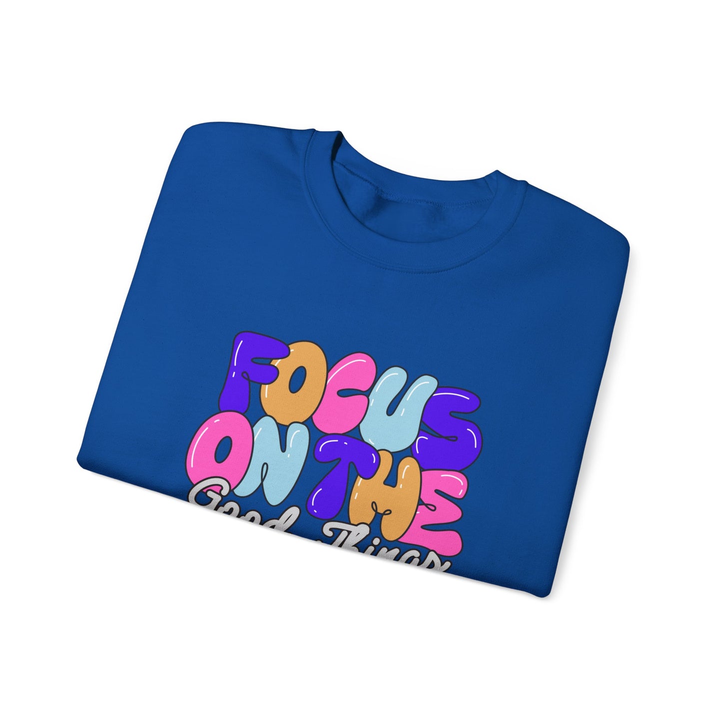 Focus on The Good Things Unisex Crewneck Sweatshirt