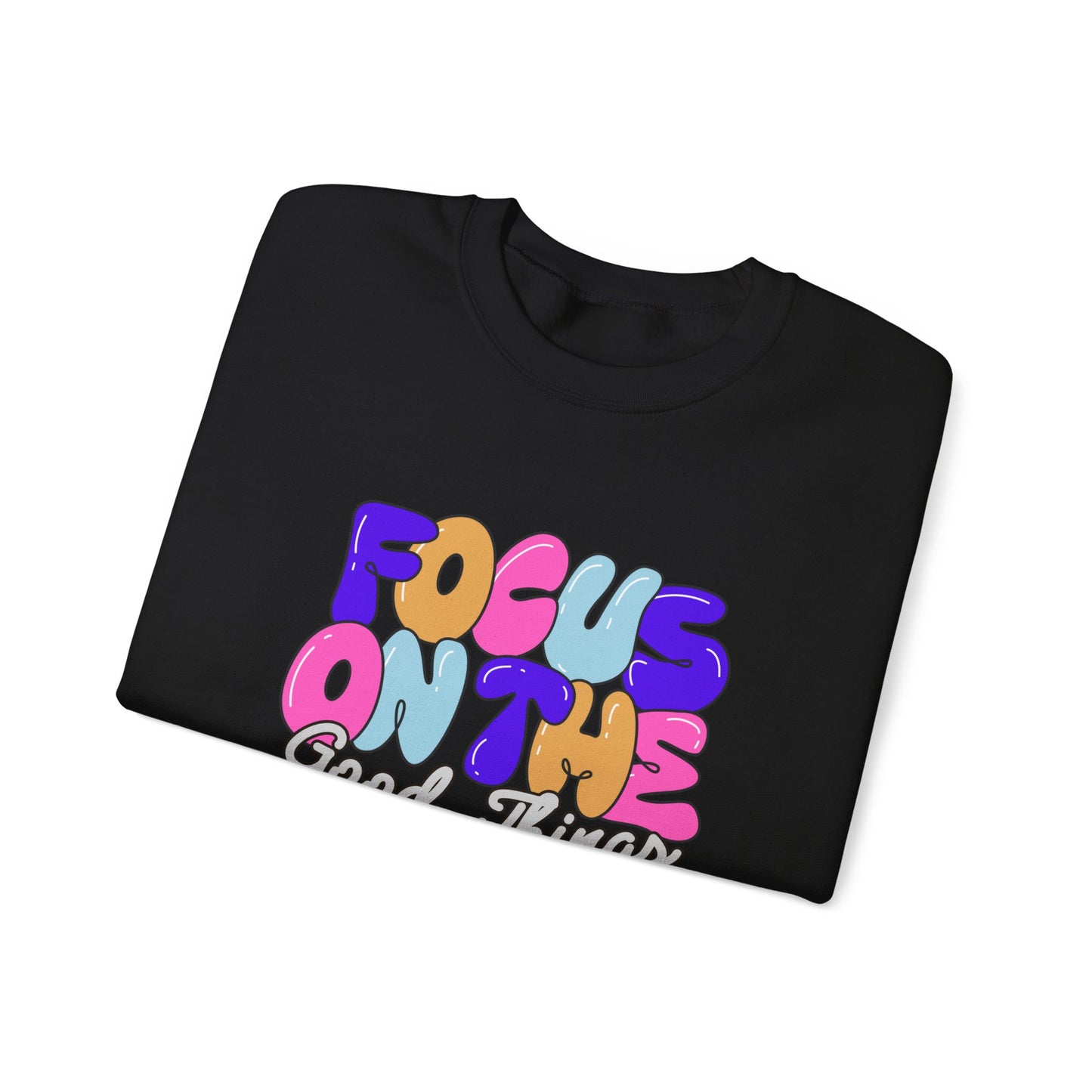 Focus on The Good Things Unisex Crewneck Sweatshirt