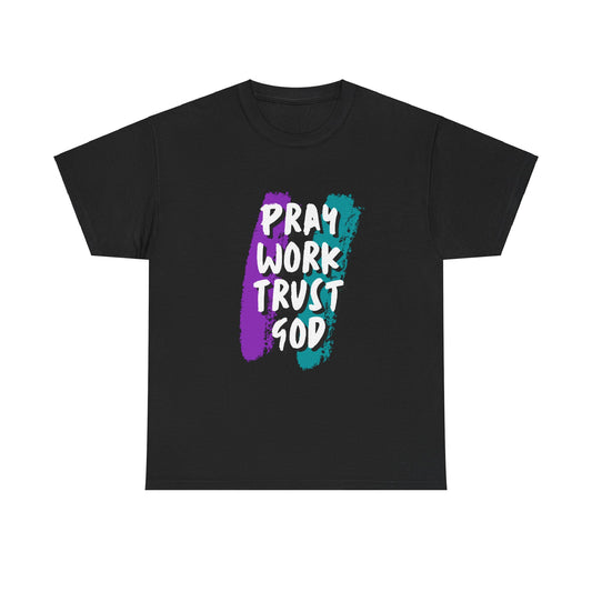 Pray Work Trust God Unisex Heavy Cotton Tee