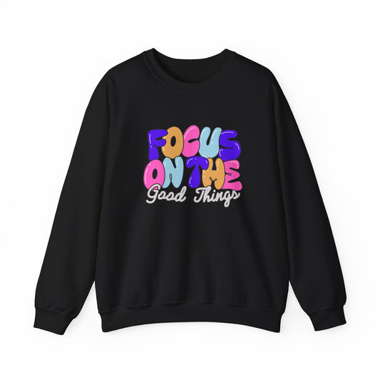 Focus on The Good Things Unisex Crewneck Sweatshirt