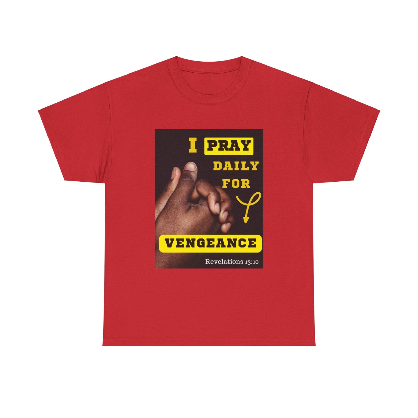 I Pray for Vengeance Unisex Cotton Tee